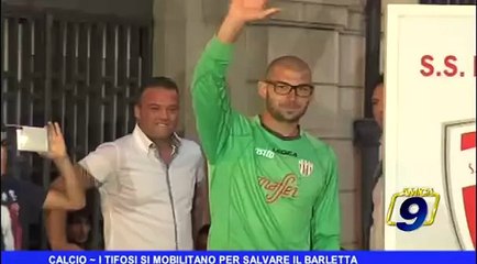 CALCIO | I tifosi si mobilitano per salvare il Barletta