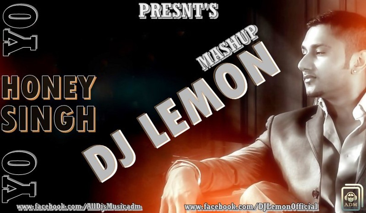 YO YO HONEY SINGH MASHUP - DJ LEMON EXCLUSIVE (BollywoodMashup)