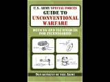 U.S. Army Special Forces Guide to Unconventional Warfare: Devices and Techniques for Incendiaries