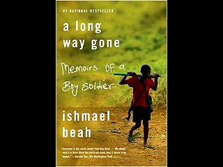 A Long Way Gone: Memoirs of a Boy Soldier Ishmael Beah