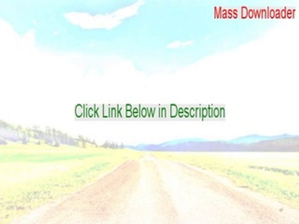 Mass Downloader Serial (Risk Free Download 2015)