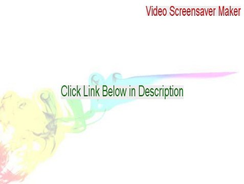 Video Screensaver Maker Cracked [video screensaver maker crack 2015]