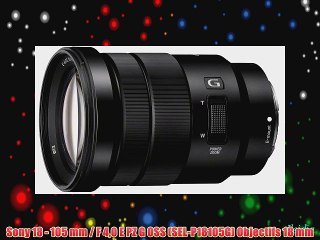 Sony 18 - 105 mm / F 40 E PZ G OSS (SEL-P18105G) Objectifs 18 mm