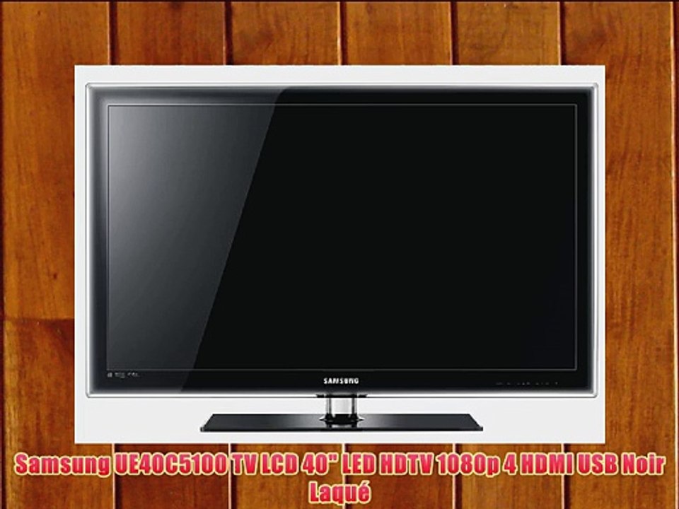 Samsung UE40C5100 TV LCD 40 LED HDTV 1080p 4 HDMI USB Noir Laqu?