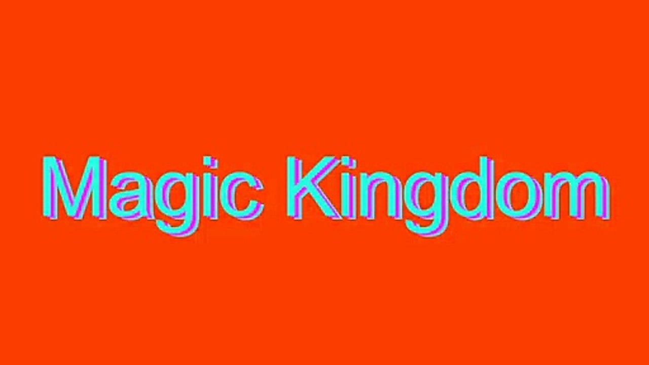 How to Pronounce Magic Kingdom