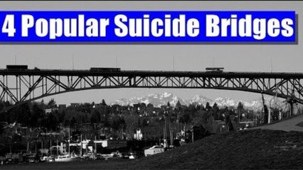 The 4 Most Popular Suicide Bridge Destinations