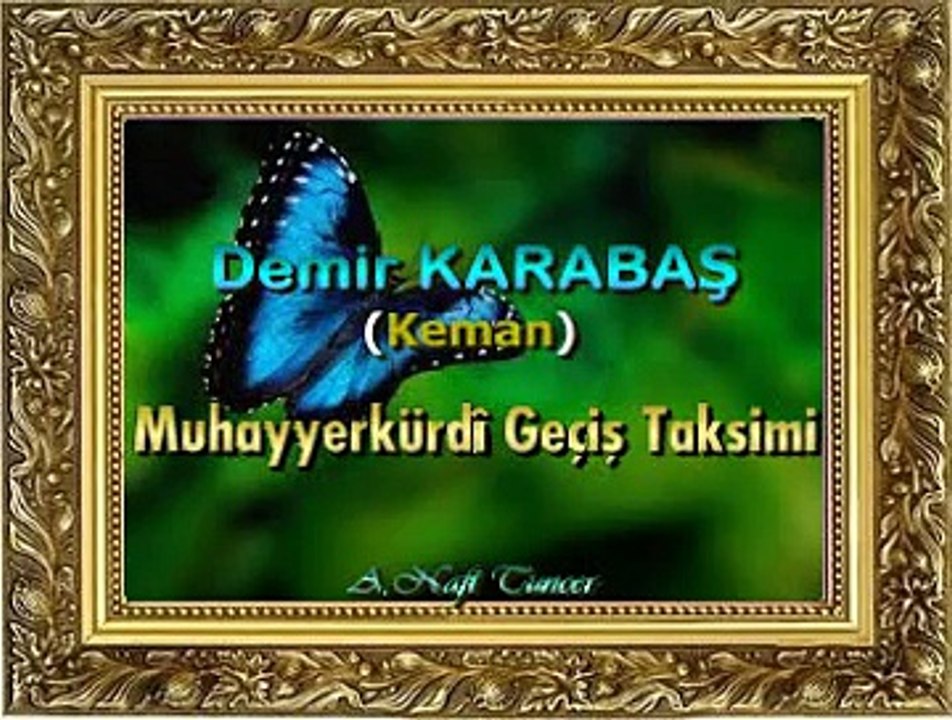 Demir KARABAŞ (Keman) *Muhayyerkürdî Geçiş Taksimi*