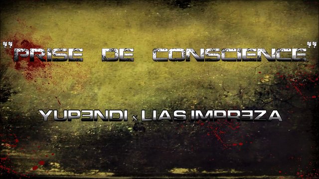 YUPENDI x LIAS IMPREZA prise de conscience Réalisation F.L.Music/Design/Vidéo 2015 prod by Mirror Beatz