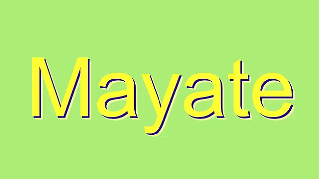 How to Pronounce Mayate