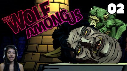 DEAD TROLL! - The Wolf Among Us Ep 2  - Part 2