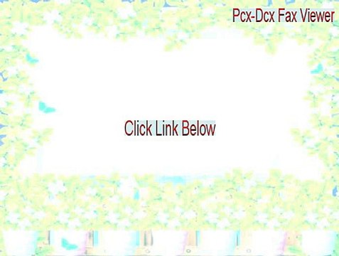 Pcx-Dcx Fax Viewer Key Gen - Download Now 2015