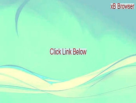 xB Browser Cracked (xb browser 3.9.10.24 download 2015)