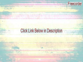Freecorder Key Gen - Download Now 2015