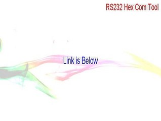 RS232 Hex Com Tool Full - rs232 hex com tool v6.01