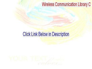 Wireless Communication Library C++ Developer Edition Free Download - Risk Free Download
