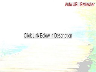 Auto URL Refresher Key Gen - Free of Risk Download