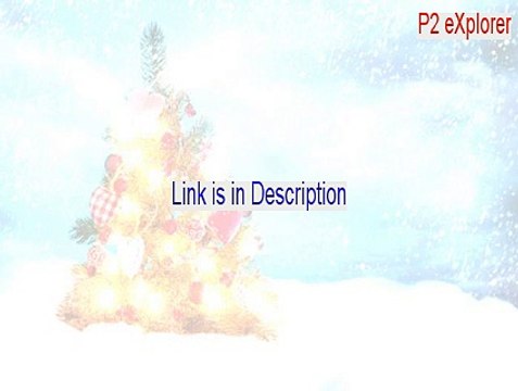 P2 eXplorer Crack - Instant Download 2015