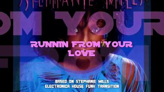 Runnin From Your Love (Electronica House Funk Transition)