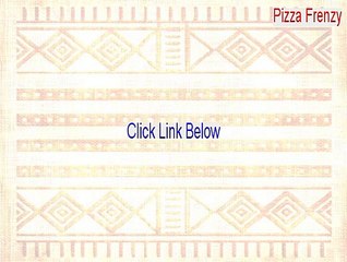 Pizza Frenzy Download Free - Risk Free Download