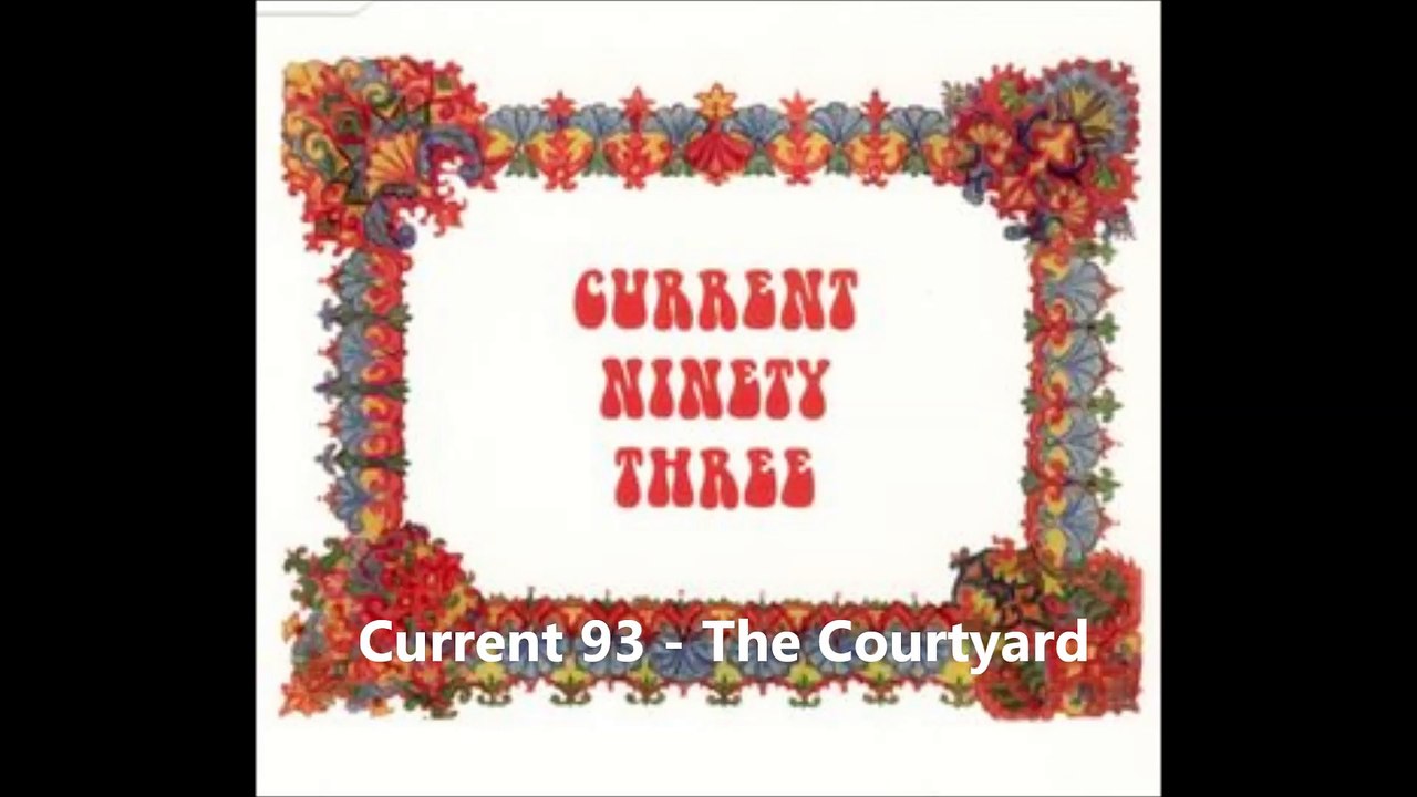 Current 93 - The Courtyard