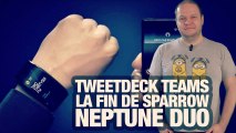 #freshnews 799 TweetDeck Teams. Sparrow. Neptune Duo. 4K Video Downloader