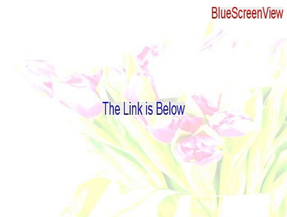 BlueScreenView Full Download - Download Now 2015