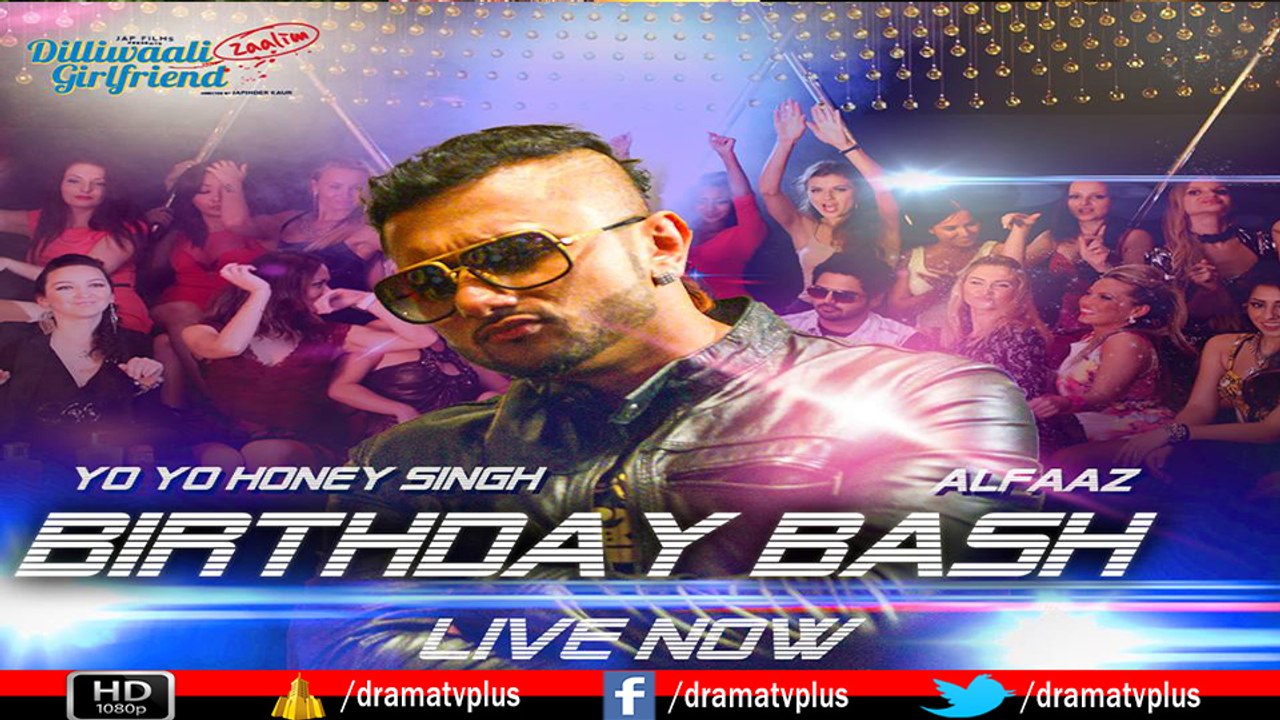 Official 'Birthday Bash' | FULL HD VIDEO SONG | Yo Yo Honey Singh, Alfaaz | Diliwalli Zaalim Girlfriend | 720p
