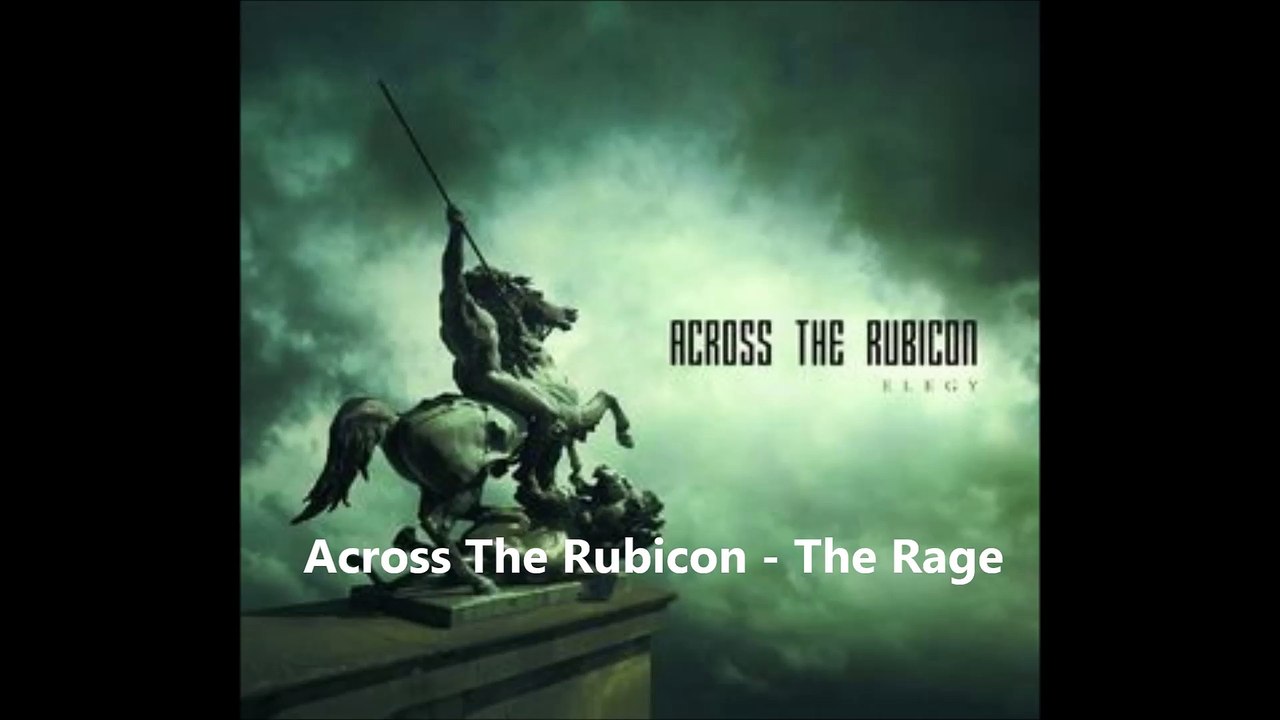 Across The Rubicon - The Rage