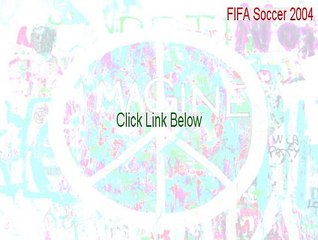 FIFA Soccer 2004 Download Free (Download Now)