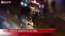 İşte saniye saniye olay anı