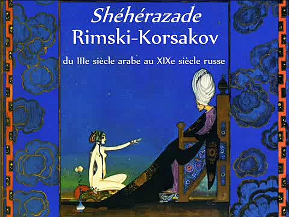 Shéhérazade de Rimski-Korsakov du IIIe s. arabe au XIXe s. russe