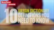 10 Urban Dictionary Definitions You Need To Know