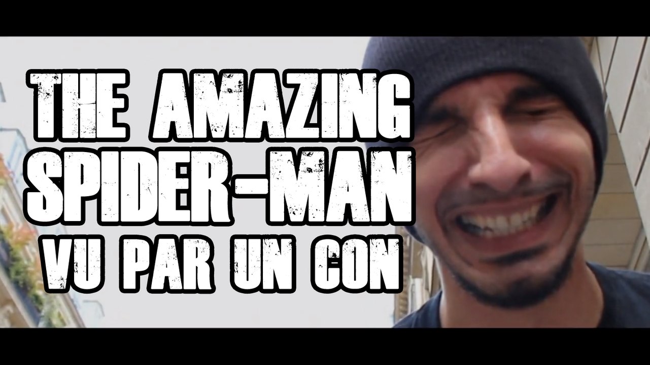 THE AMAZING SPIER-MAN Vu par un con