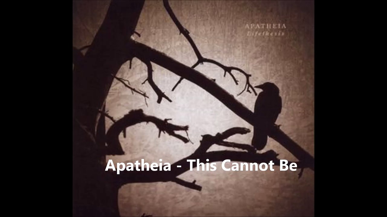 Apatheia - This Cannot Be