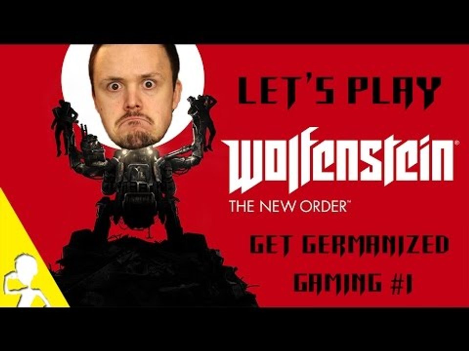 Wolfenstein: The New Order | Part 1 | Nazi Killer Robots?! | Get Germanized