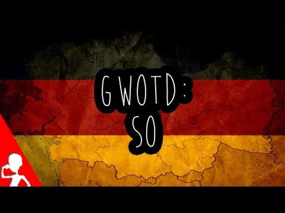 so | German Word of the Day | 161