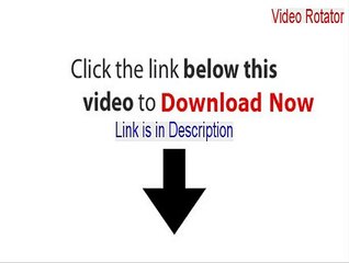 Video Rotator Serial [video rotator free 2015]