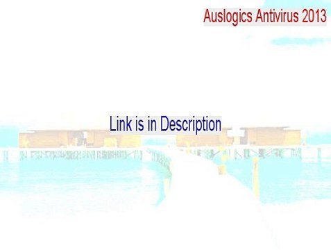 Auslogics Antivirus 2013 Keygen [Legit Download]