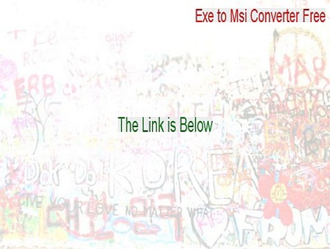 Exe to Msi Converter Free Key Gen - exe to msi converter free arguments