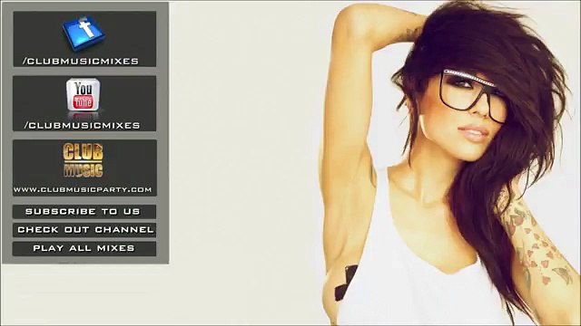 Best Dance Electro & House Music 2012 Mix - Club Music Mixes #19