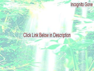 Incognito Gone Key Gen (Instant Download 2015)