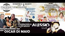 1 Marzo 2015 Con Alessio Live Oscar Di Maio 