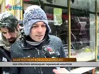 Nuh Köklü'nün arkadaşları cinayeti anlattı
