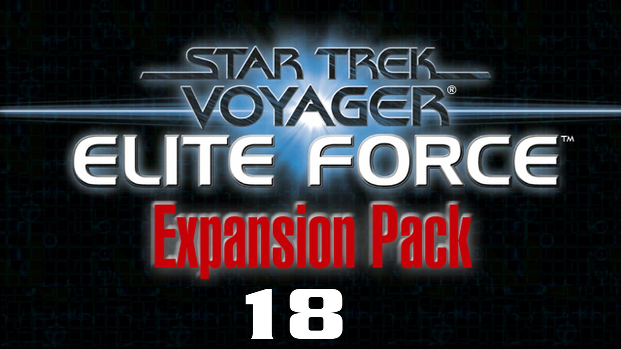 Let's Play Star Trek: Voyager - Elite Force: Expansion Pack - #18 - Berichte vom besten Freund
