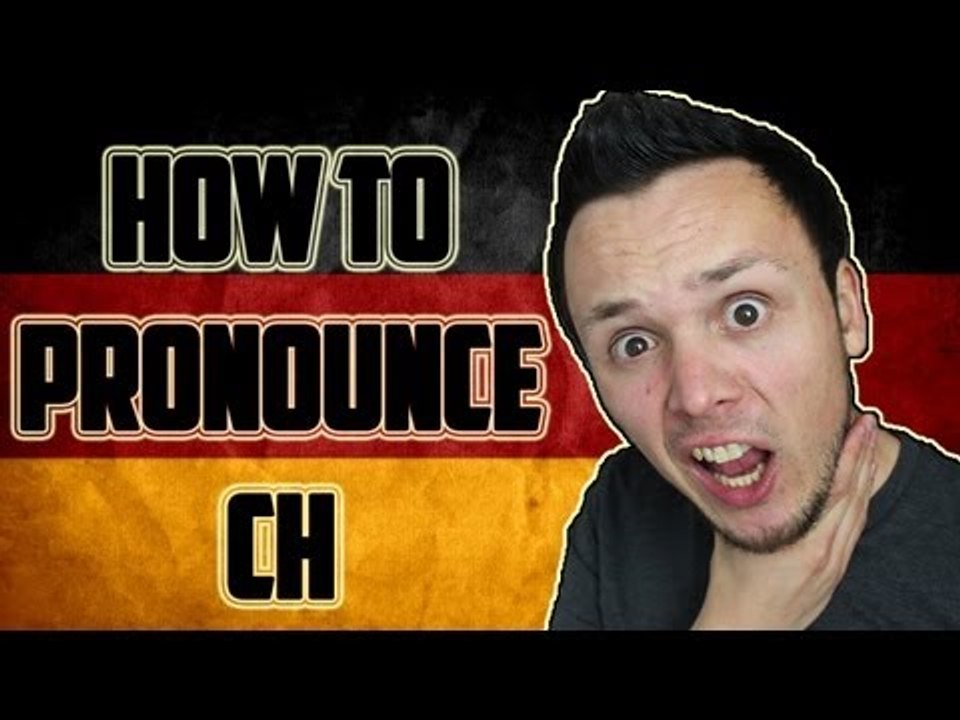 German 'CH' Pronunciation