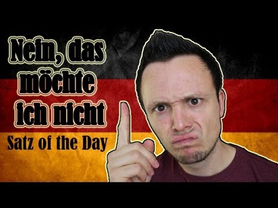 Nein, das möchte ich nicht! - German Sentence of the Day