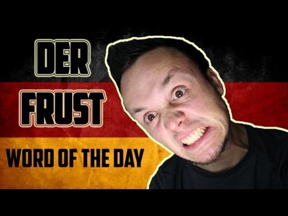 Frust - German Word of the Day