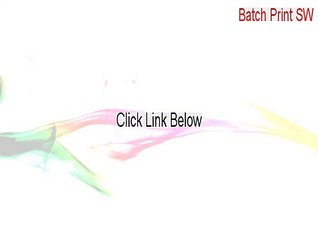 Batch Print SW (2014) Keygen (Legit Download 2015)