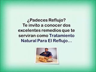 Tratamiento Natural Para El Reflujo - Reflujo videos