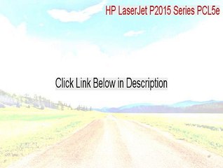 HP LaserJet P2015 Series PCL5e Download - Legit Download [2015]